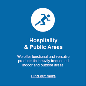 Hospitality & Public Areas: We offer functional and versatile products for heavily frequented indoor and outdoor areas. Click to find out more.